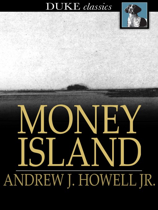 Titeldetails für Money Island nach Andrew J. Howell, Jr. - Verfügbar